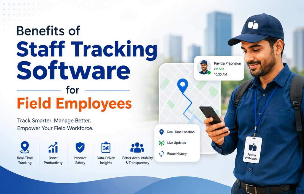 Benefits of Staff Tracking Software for Field Employees