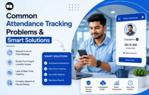 Common Attendance Tracking Problems & Smart Solutions