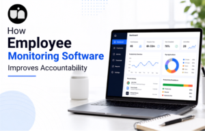 How Employee Monitoring Software Improves Accountability
